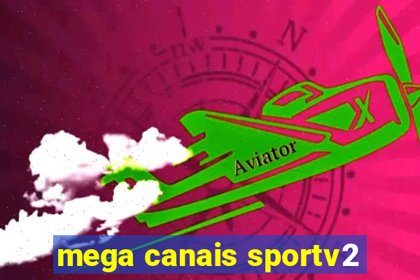 mega canais sportv2